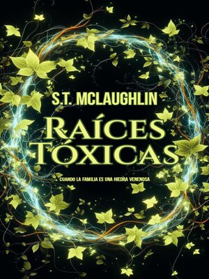 cover image of Raíces Tóxicas